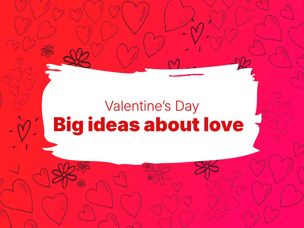 V-Day Big Ideas about Love hero