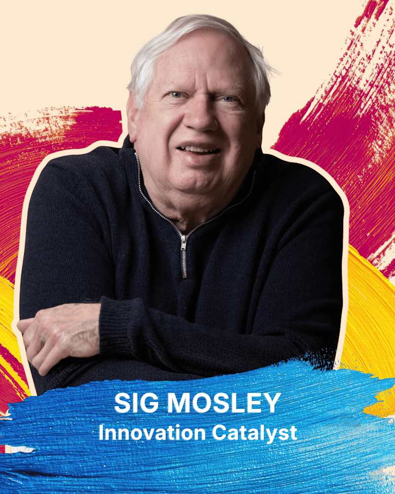 Sig Mosley, innovation catalyst