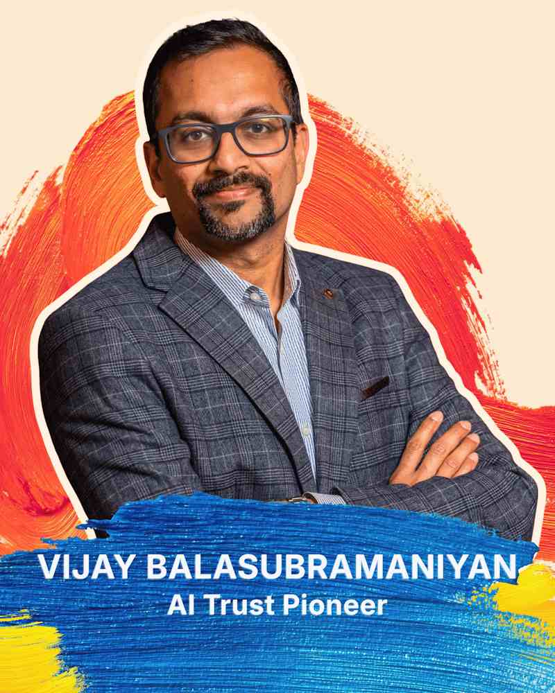 Vijay Balasubramaniyan, AI Trust Pioneer